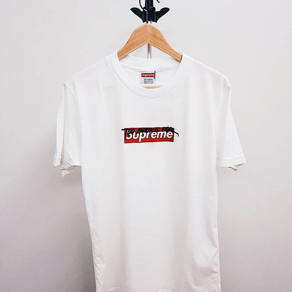 TOO BROKE FOR SUPREME TSHIRT READY STOCK! | Shopee Malaysia